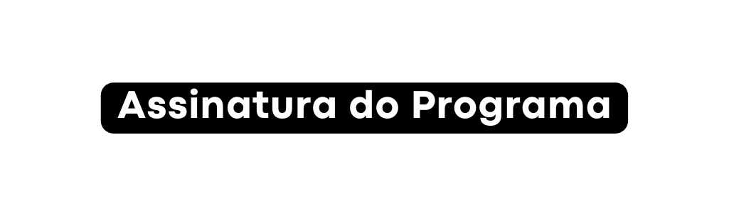 Assinatura do Programa